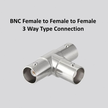 BNC Female to Female to Female 3 Way Type Connection